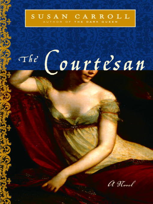Title details for The Courtesan by Susan Carroll - Available